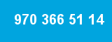 970 366 51 14